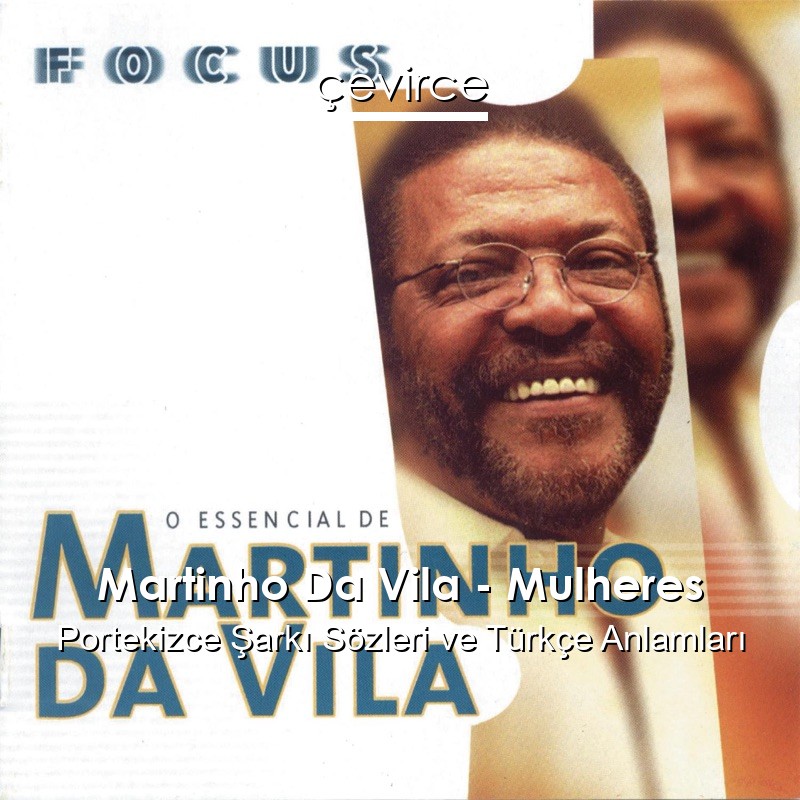 Martinho Da Vila – Mulheres Portekizce Şarkı Sözleri Türkçe Anlamları