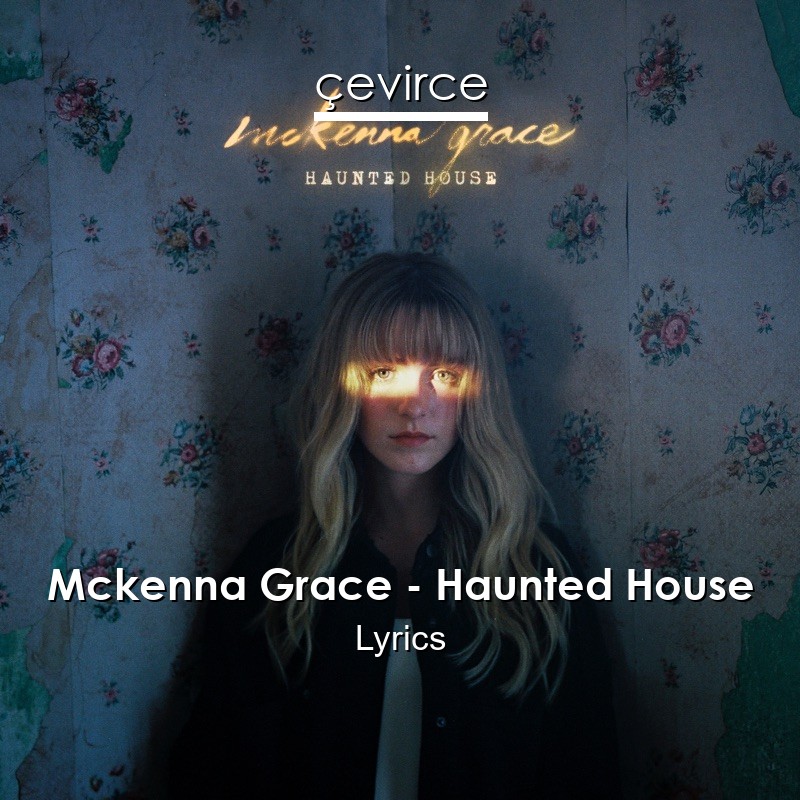 Mckenna Grace – Haunted House Lyrics