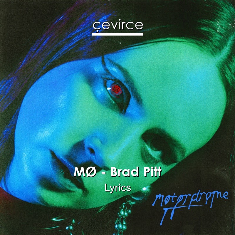 MØ – Brad Pitt Lyrics