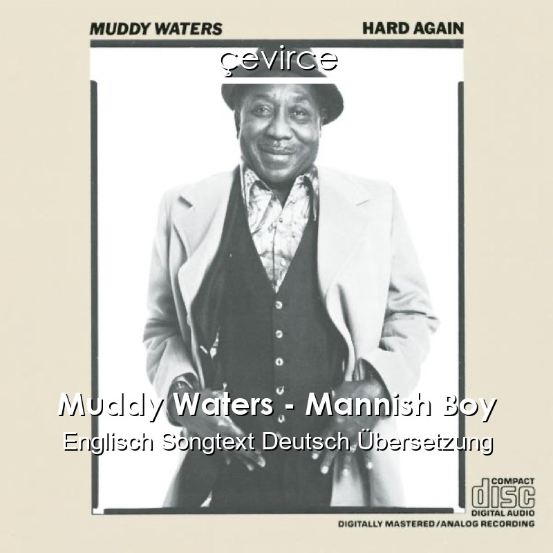 Muddy Waters – Mannish Boy Englisch Songtext Deutsch Übersetzung