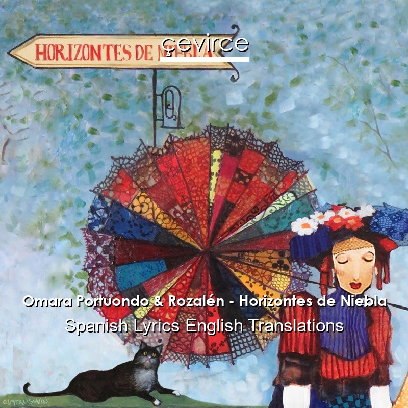 Omara Portuondo & Rozalén – Horizontes de Niebla Spanish Lyrics English Translations