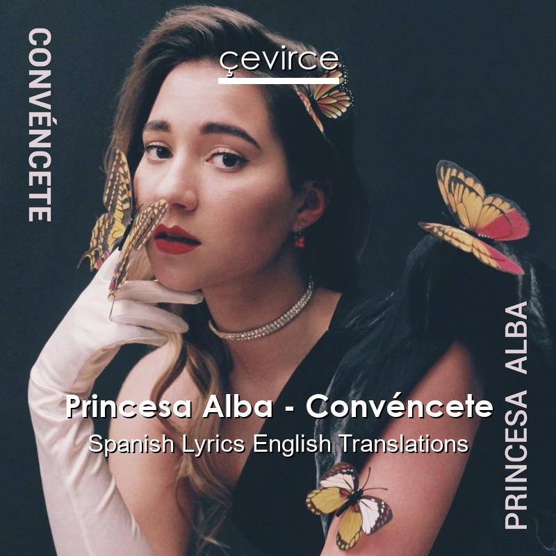 Princesa Alba – Convéncete Spanish Lyrics English Translations