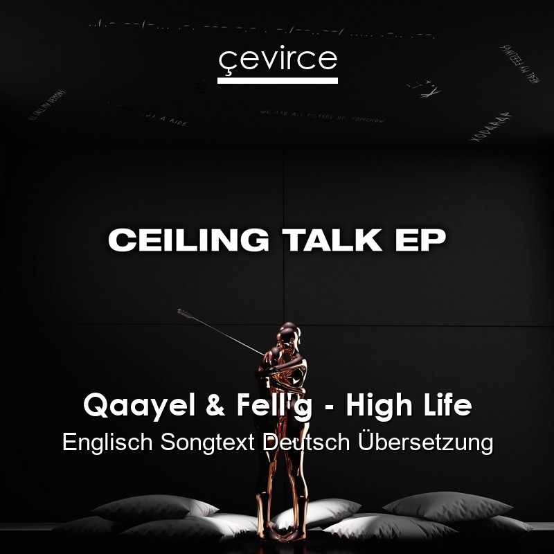 Qaayel & Fell’g – High Life Englisch Songtext Deutsch Übersetzung