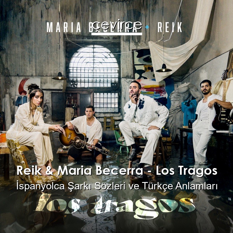 Reik & Maria Becerra – Los Tragos İspanyolca Şarkı Sözleri Türkçe Anlamları