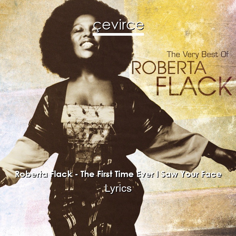 Roberta Flack – The First Time Ever I Saw Your Face Lyrics