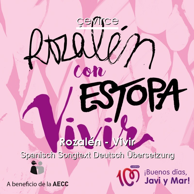 Rozalén – Vivir Spanisch Songtext Deutsch Übersetzung