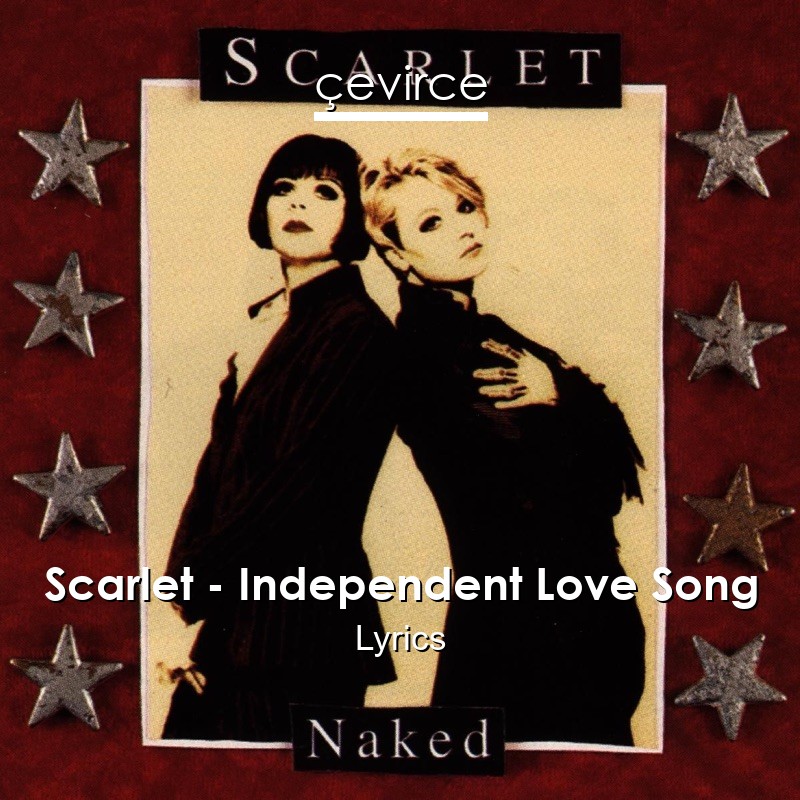Scarlet – Independent Love Song Lyrics