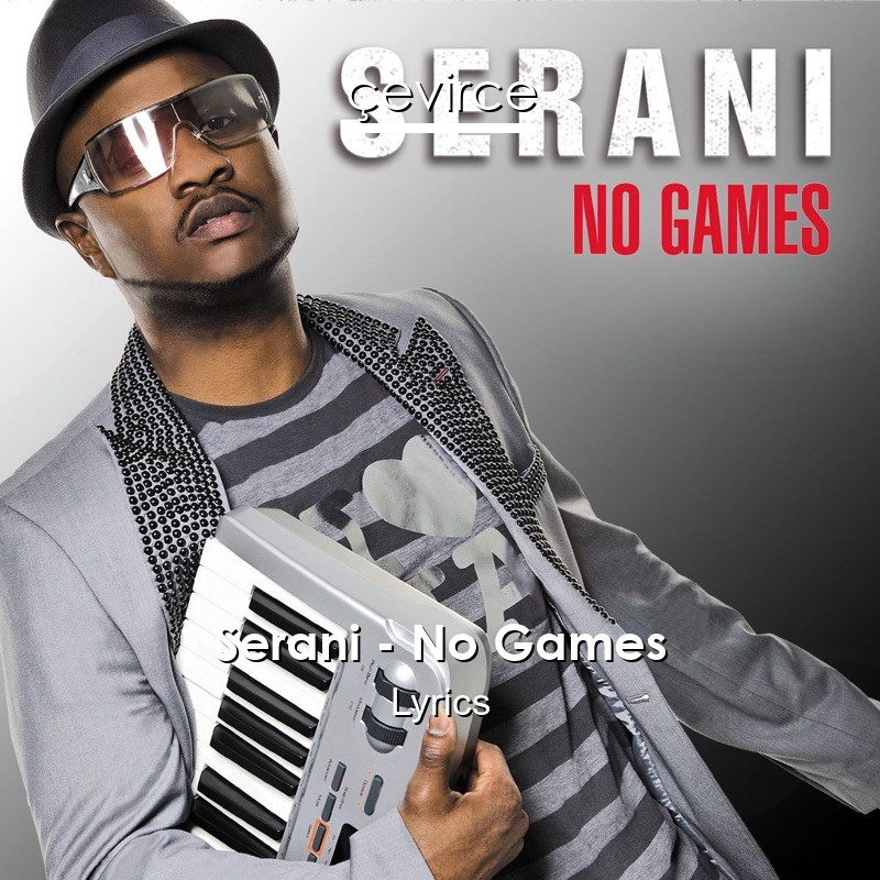 Serani – No Games Lyrics