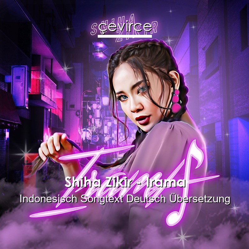 Shiha Zikir – Irama Indonesisch Songtext Deutsch Übersetzung