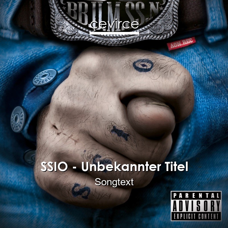SSIO – Unbekannter Titel Songtext