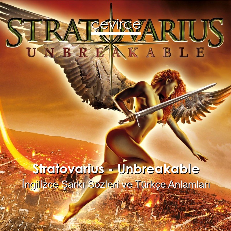 Stratovarius – Unbreakable İngilizce Şarkı Sözleri Türkçe Anlamları