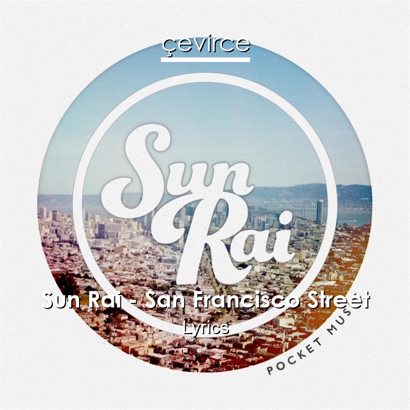 Sun Rai – San Francisco Street Lyrics