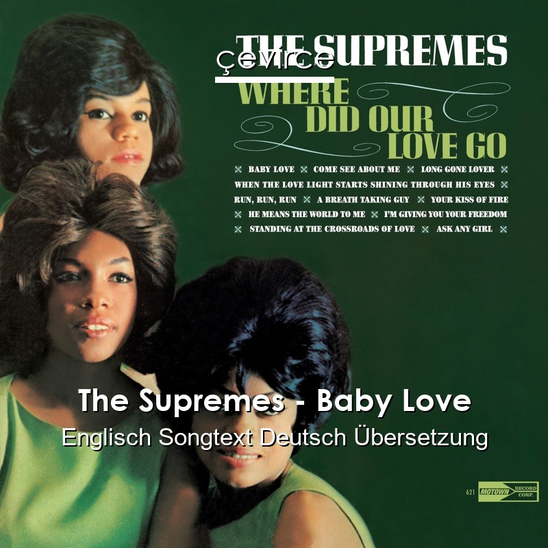 The Supremes – Baby Love Englisch Songtext Deutsch Übersetzung