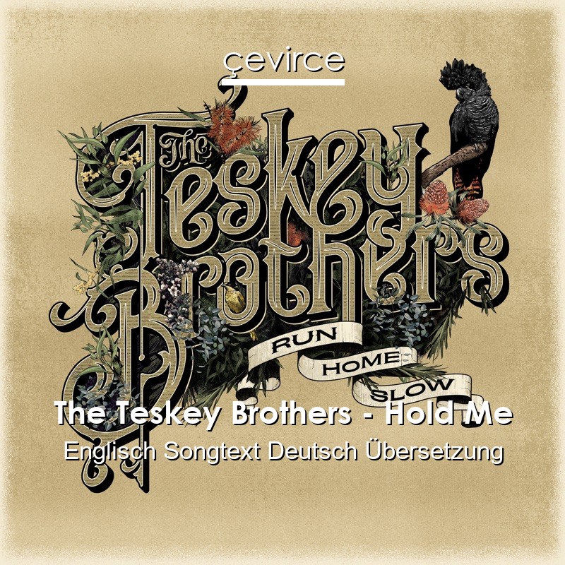The Teskey Brothers – Hold Me Englisch Songtext Deutsch Übersetzung