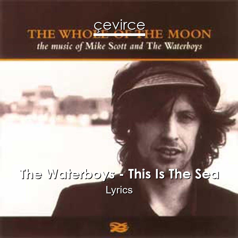The Waterboys – This Is The Sea Lyrics