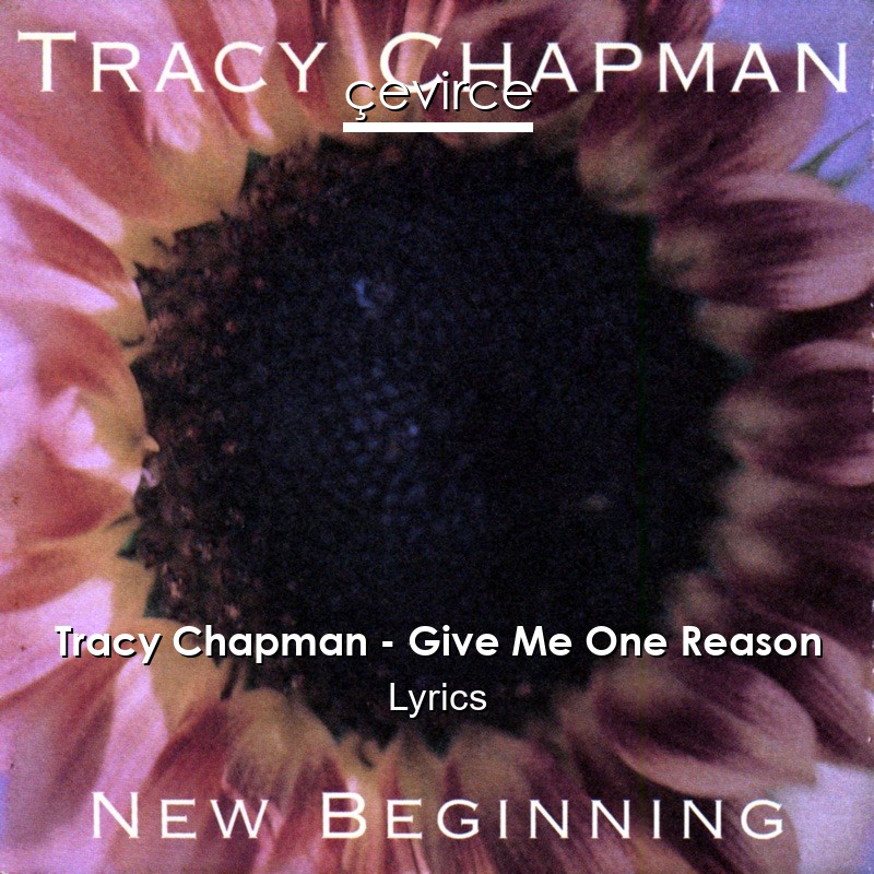 Tracy Chapman – Give Me One Reason Lyrics