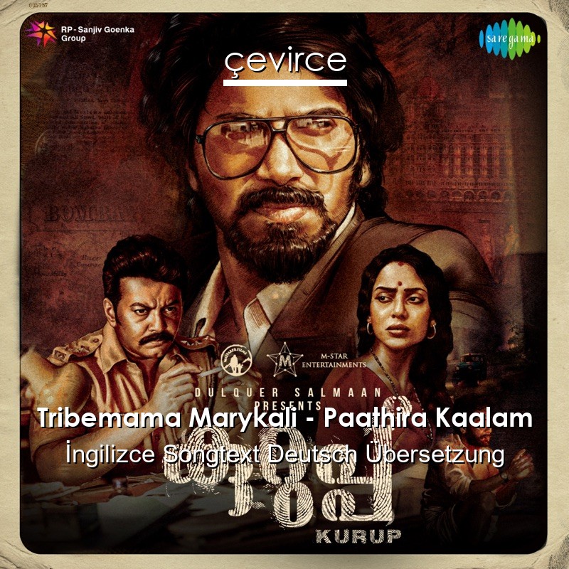 Tribemama Marykali – Paathira Kaalam  Songtext Deutsch Übersetzung