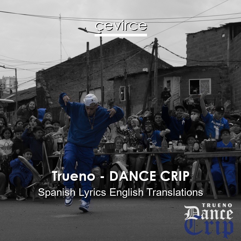 Trueno – DANCE CRIP Spanish Lyrics English Translations