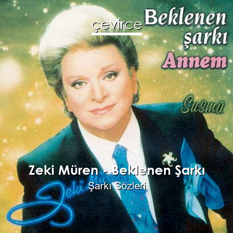 Zeki Müren – Beklenen Şarkı Şarkı Sözleri
