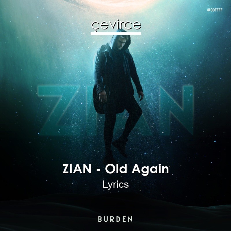 ZIAN – Old Again Lyrics