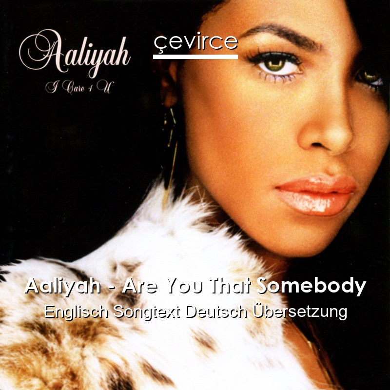 Aaliyah – Are You That Somebody Englisch Songtext Deutsch Übersetzung