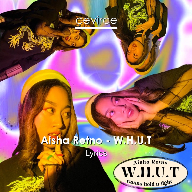 Aisha Retno – W.H.U.T Lyrics