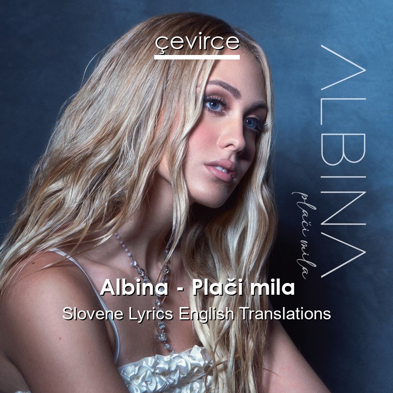 Albina – Plači mila Slovene Lyrics English Translations