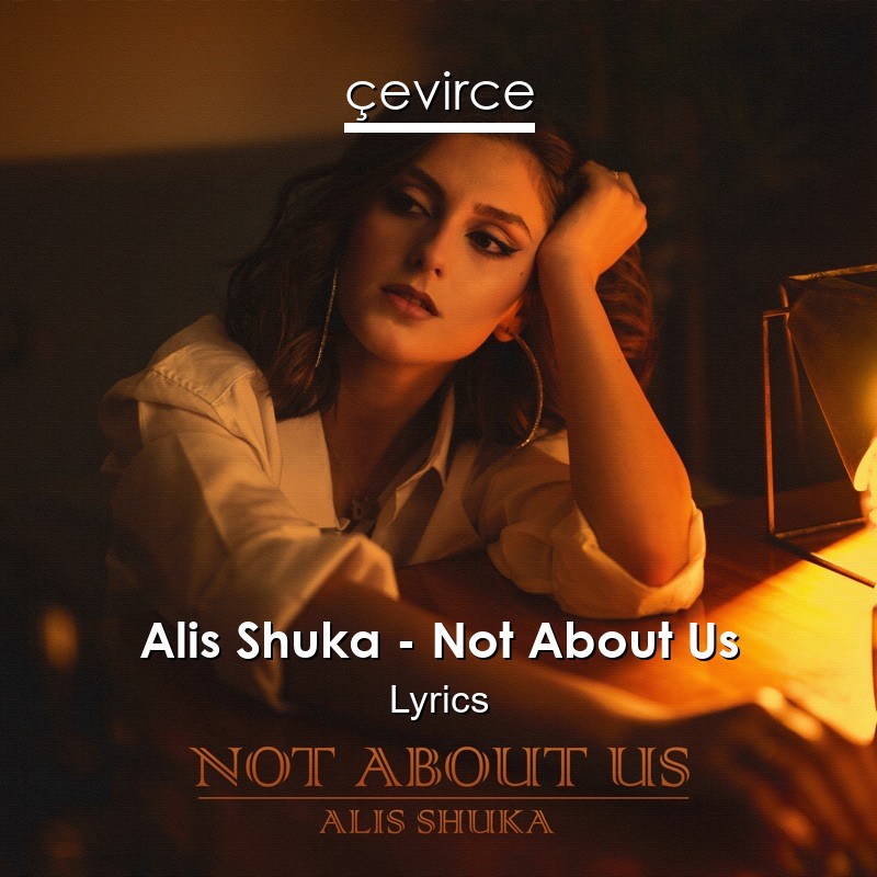 Alis Shuka – Not About Us Lyrics