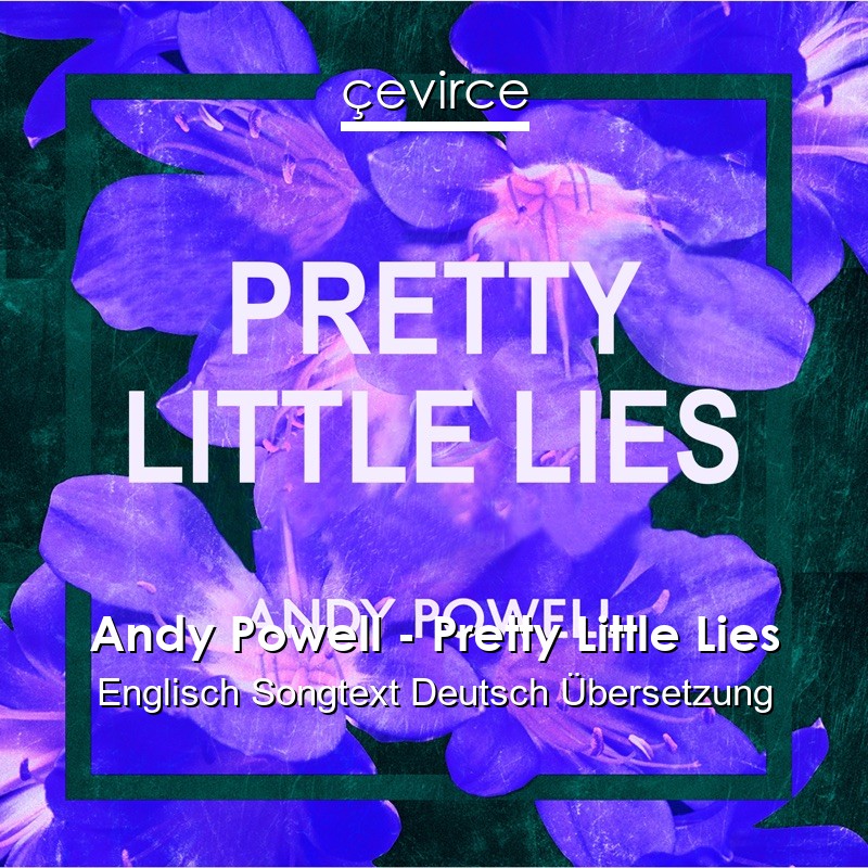 Andy Powell – Pretty Little Lies Englisch Songtext Deutsch Übersetzung