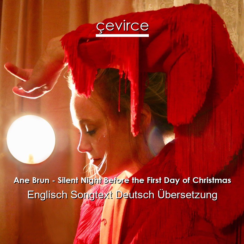 Ane Brun – Silent Night Before the First Day of Christmas Englisch Songtext Deutsch Übersetzung