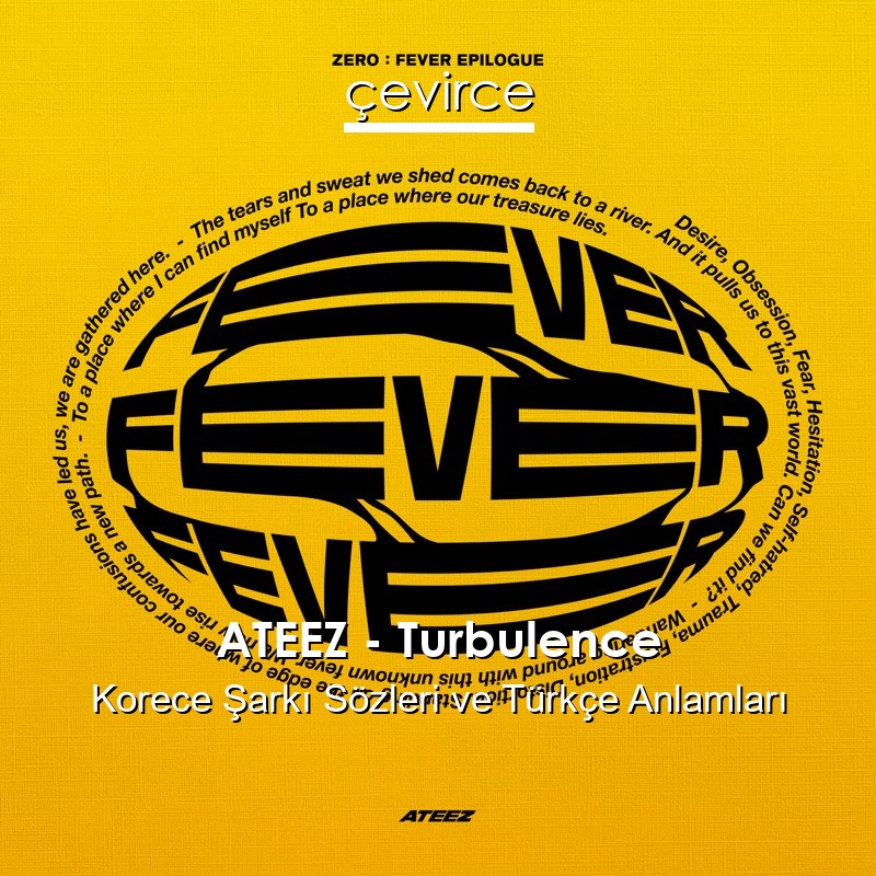 ATEEZ – Turbulence Korece Şarkı Sözleri Türkçe Anlamları