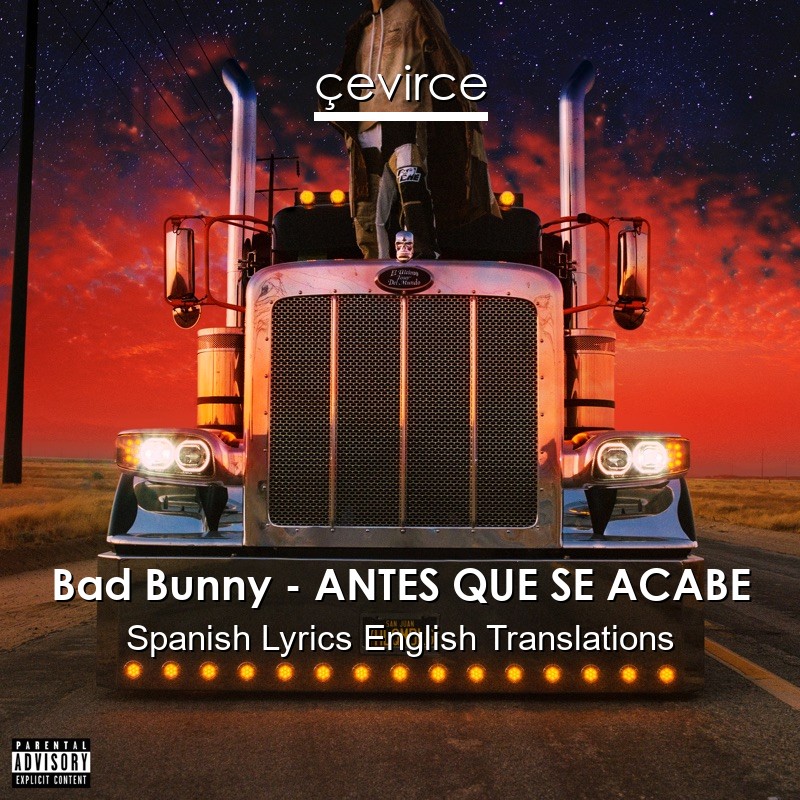 Bad Bunny – ANTES QUE SE ACABE Spanish Lyrics English Translations