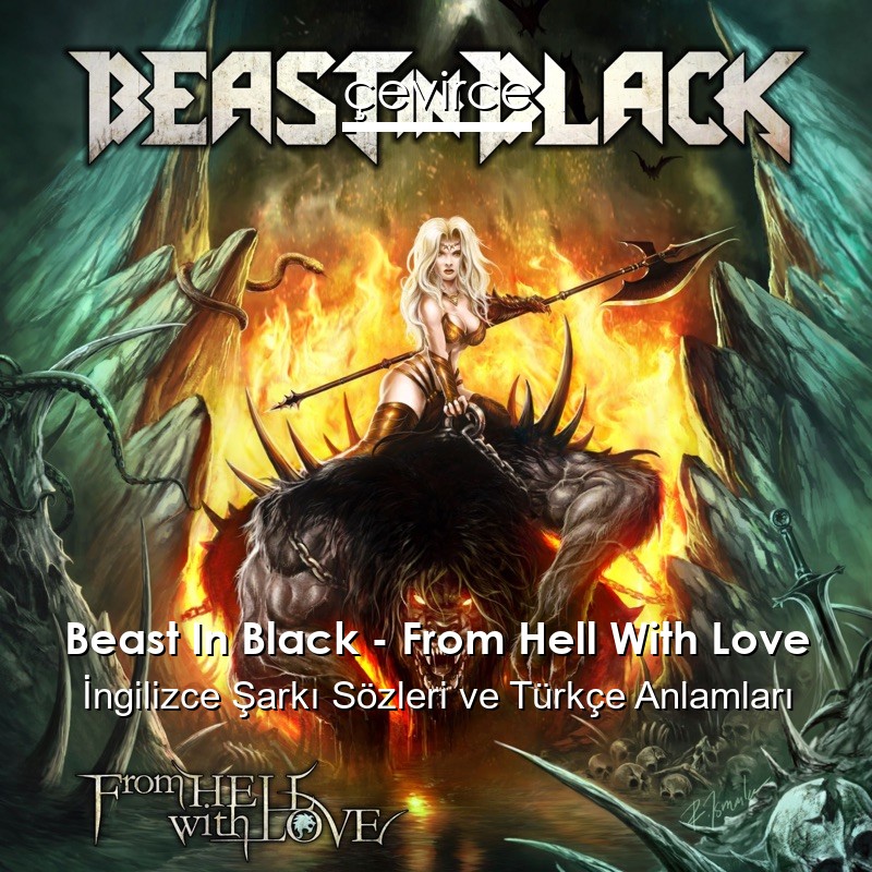 Beast In Black – From Hell With Love İngilizce Şarkı Sözleri Türkçe Anlamları