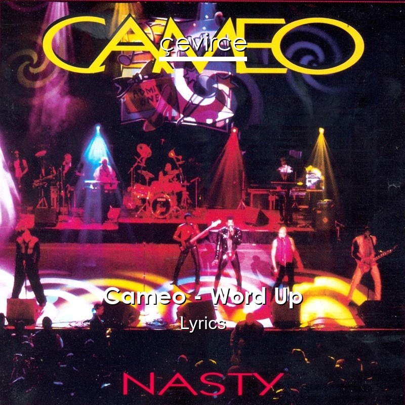 Cameo – Word Up Lyrics
