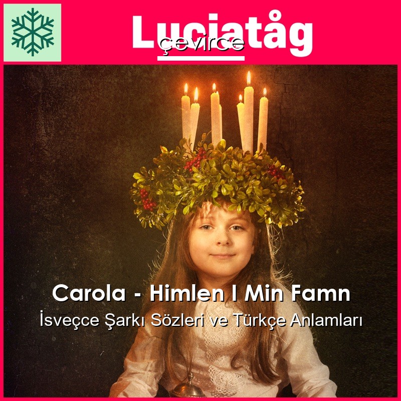 Carola – Himlen I Min Famn İsveçce Şarkı Sözleri Türkçe Anlamları