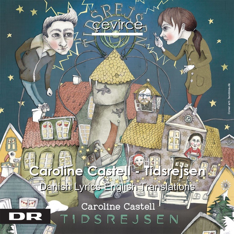 Caroline Castell – Tidsrejsen Danish Lyrics English Translations