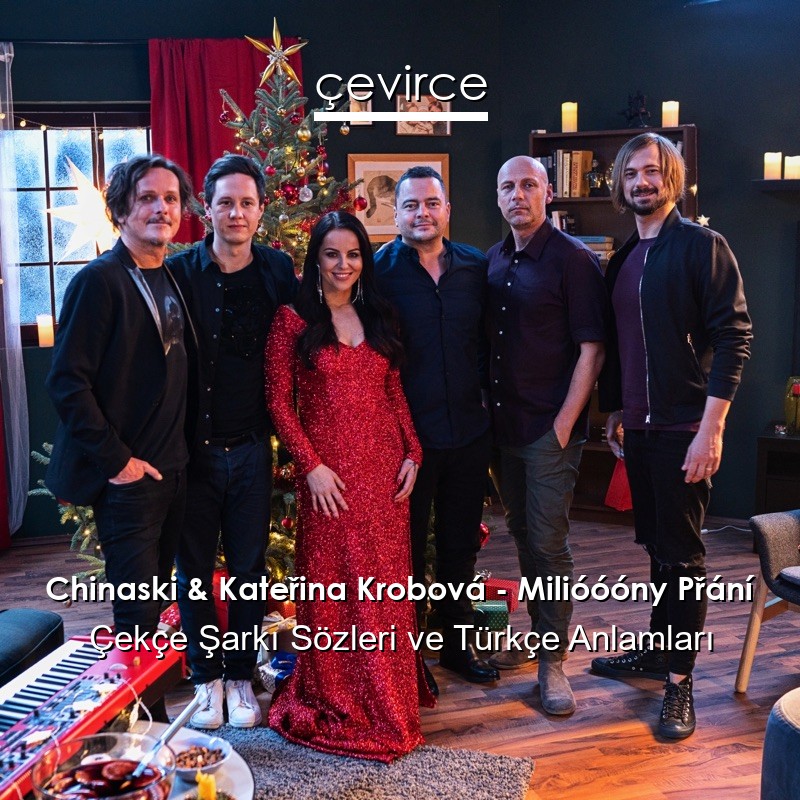 Chinaski & Kateřina Krobová – Milióóóny Přání Çekçe Şarkı Sözleri Türkçe Anlamları