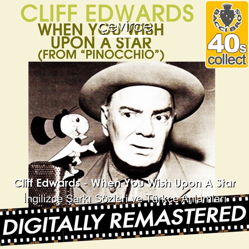 Cliff Edwards – When You Wish Upon A Star İngilizce Şarkı Sözleri Türkçe Anlamları