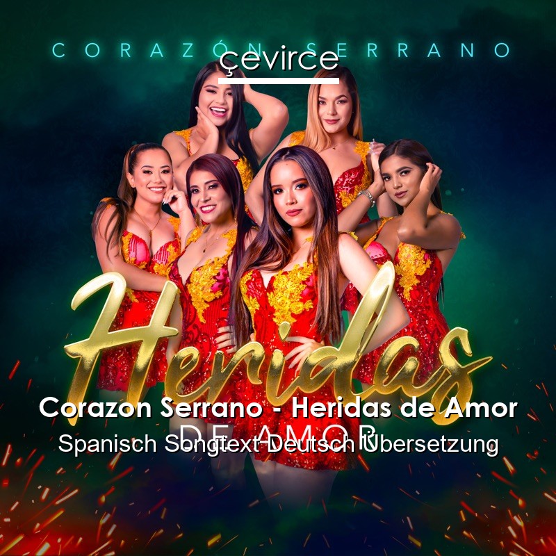 Corazon Serrano – Heridas de Amor Spanisch Songtext Deutsch Übersetzung