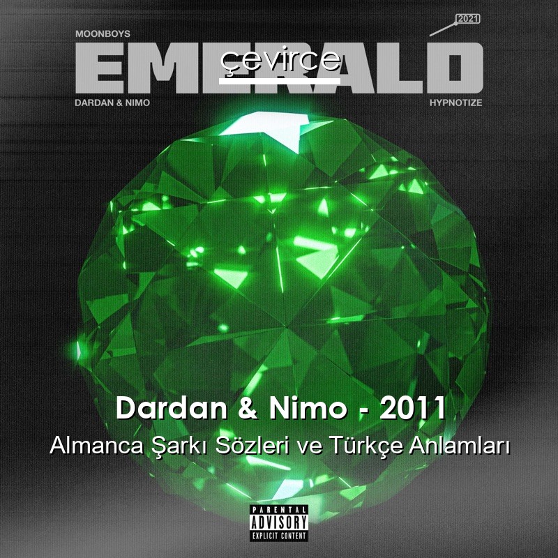 Dardan & Nimo – 2011 Almanca Şarkı Sözleri Türkçe Anlamları