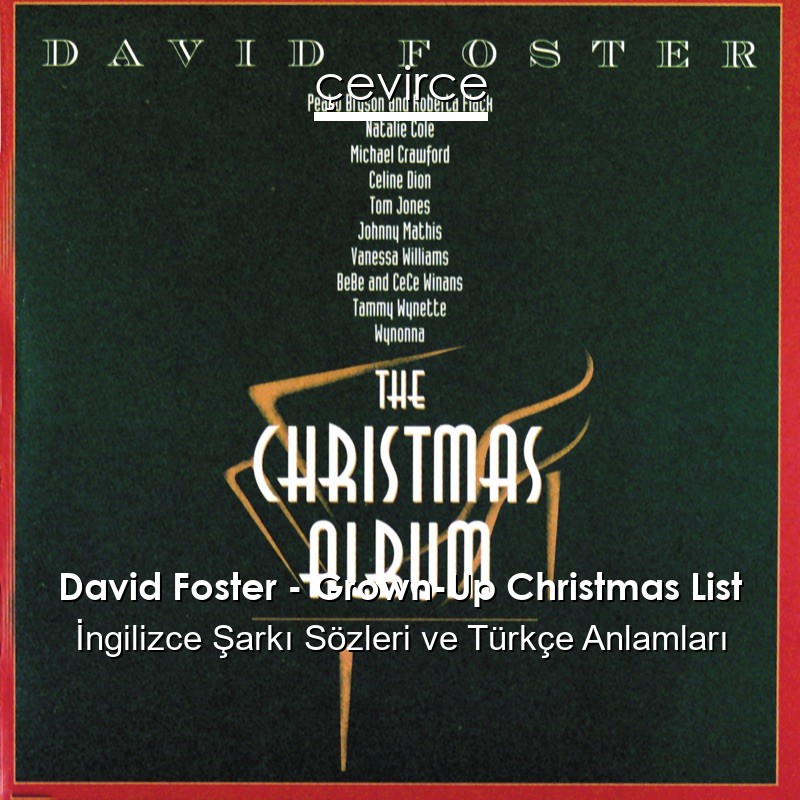 David Foster – Grown-Up Christmas List İngilizce Şarkı Sözleri Türkçe Anlamları