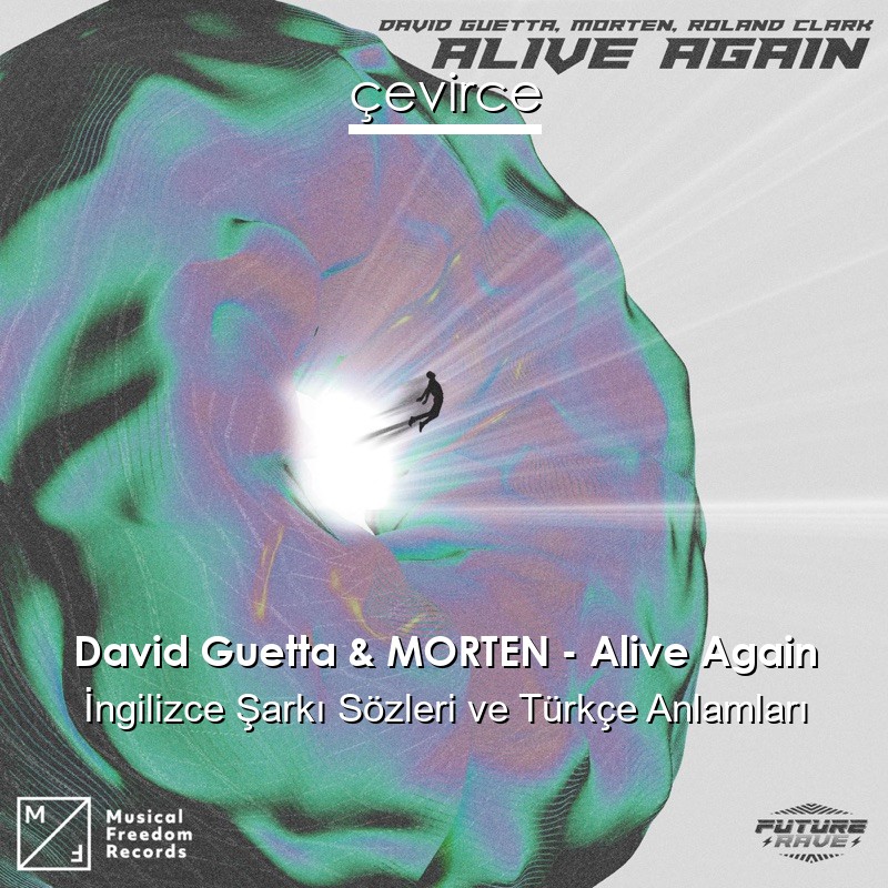 David Guetta & MORTEN – Alive Again İngilizce Şarkı Sözleri Türkçe Anlamları