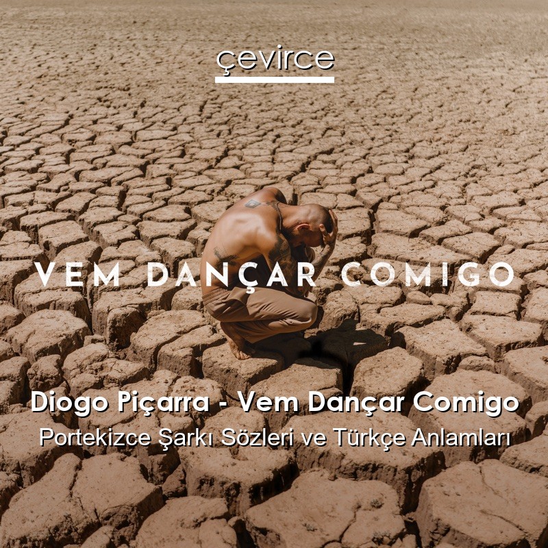 Diogo Piçarra – Vem Dançar Comigo Portekizce Şarkı Sözleri Türkçe Anlamları