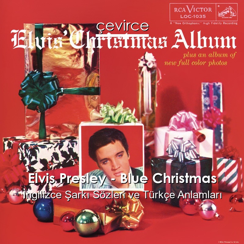 Elvis Presley – Blue Christmas İngilizce Şarkı Sözleri Türkçe Anlamları