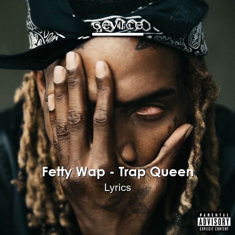 Fetty Wap – Trap Queen Lyrics