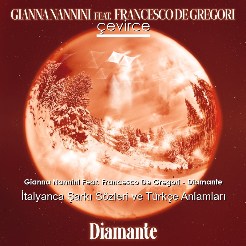 Gianna Nannini Feat. Francesco De Gregori – Diamante İtalyanca Şarkı Sözleri Türkçe Anlamları