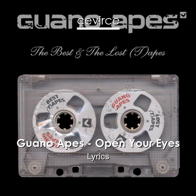 Guano Apes – Open Your Eyes Lyrics