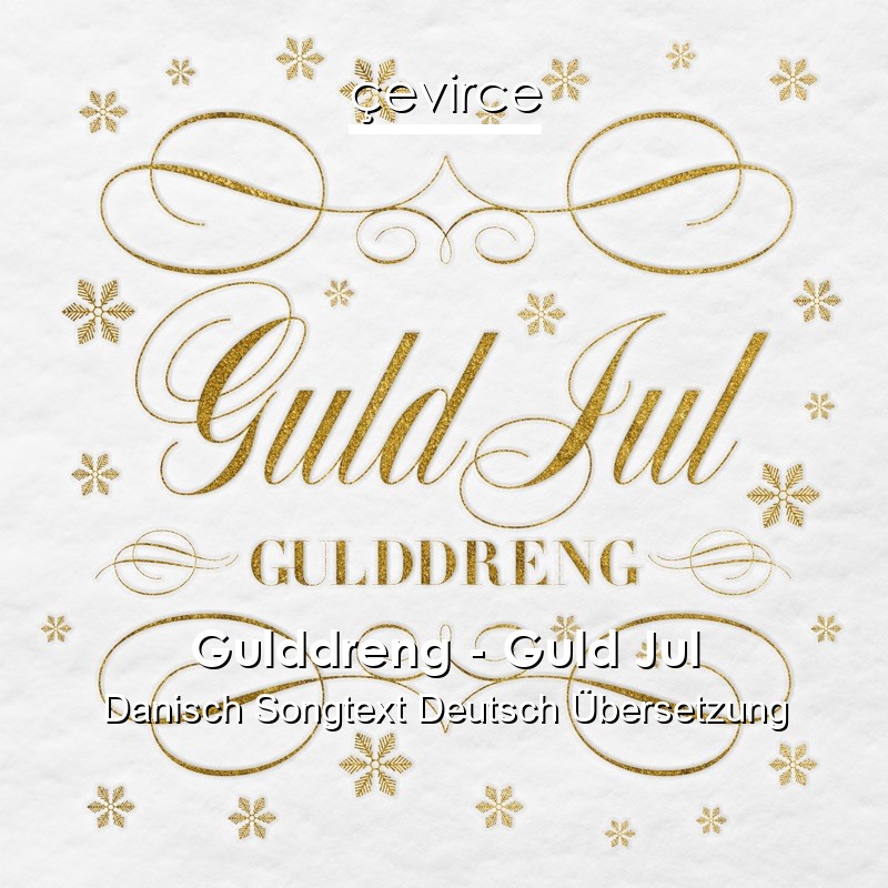 Gulddreng – Guld Jul Danisch Songtext Deutsch Übersetzung