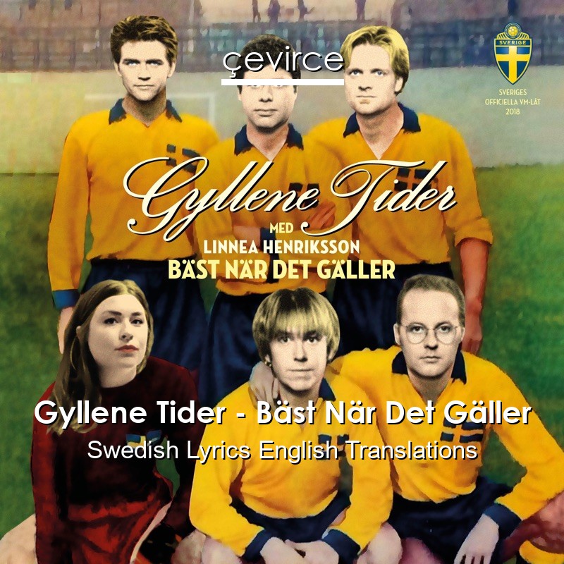 Gyllene Tider – Bäst När Det Gäller Swedish Lyrics English Translations