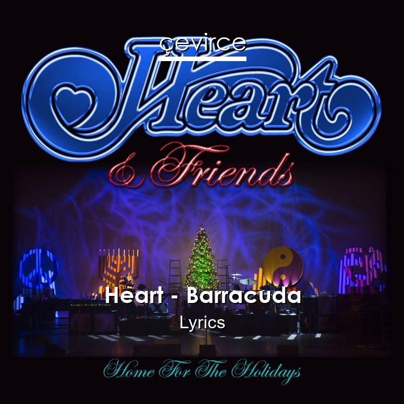 Heart – Barracuda Lyrics